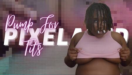 Pump For Pixelated Tits