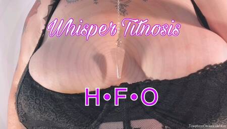 Whisper Titnosis HFO