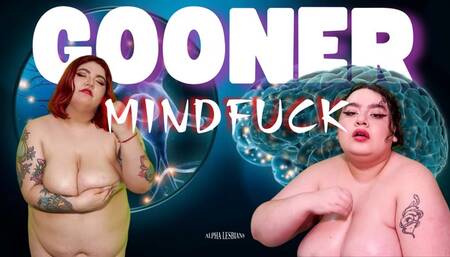 Gooner Mindfuck