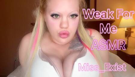 Weak For Me ASMR