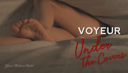 Voyeur: Under the Covers
