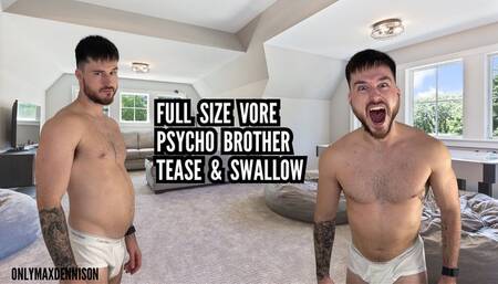 Full size vore psycho brother tease & swallow
