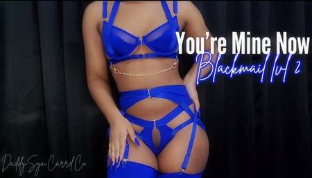 You're Mine Now Blackmail lvl 2