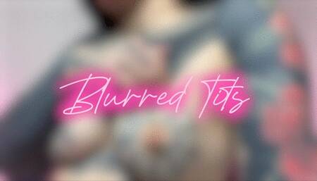 BLURRY TITS FOR LOSERS