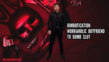 Himbofication - Workaholic boyfriend to dumb slut