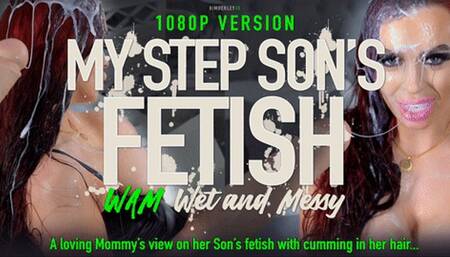 My Step-Son's Fetish - WAM 1080P