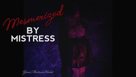 Mesmerized by Mistress