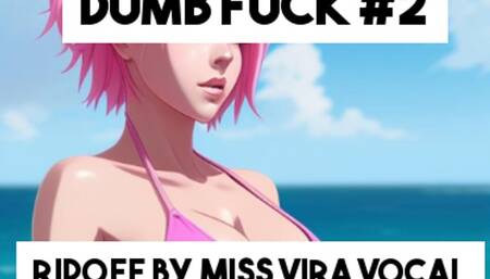 DUMB FUCK #2 MP4 VERSION