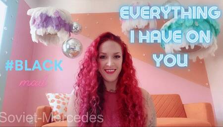 Everything I Have On You