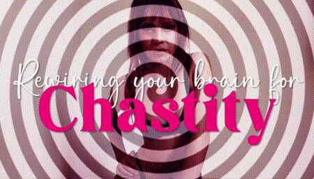 Rewiring you for chastity
