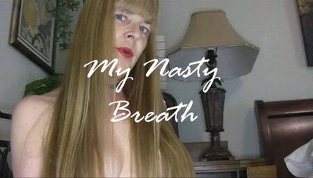 MY NASTY BREATH mp4