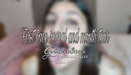 First face reveal and mouth tour