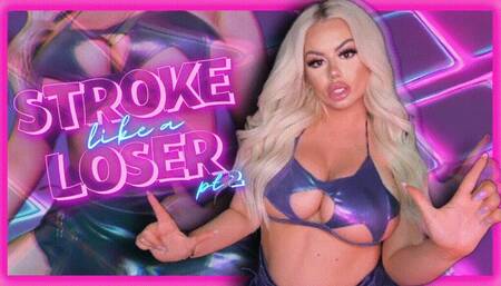 Stroke Like A Loser Part 2 (480 WMV)