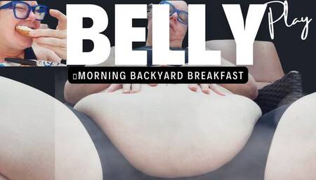 Morning Backyard Breakfast & Belly Play