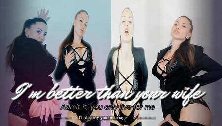 I'm better than your wife