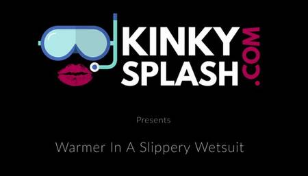 Warmer In A Slippery Wetsuit
