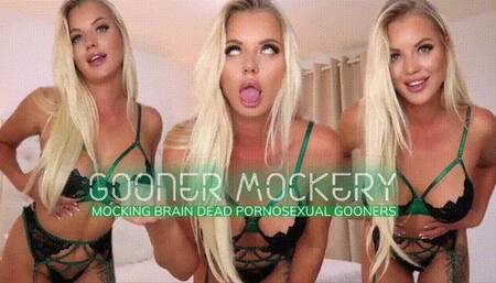 Mocking Brain Damaged Pornosexual Gooners