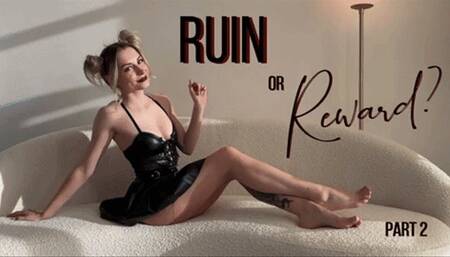 Ruin or Reward: Part 2