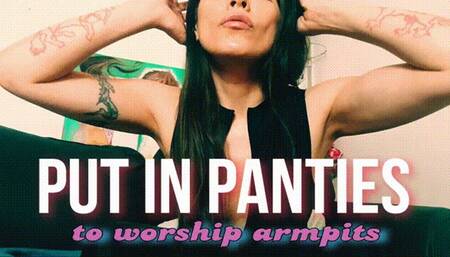 Put in Panties to Worship Armpits