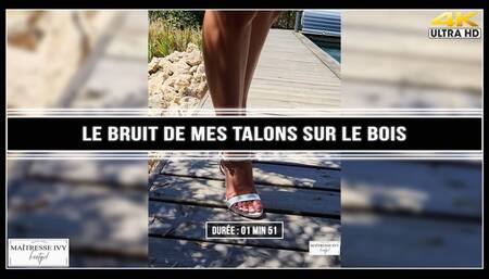 Le bruit de mes talons sur le bois 4K