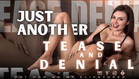 Just Another Tease & Denial