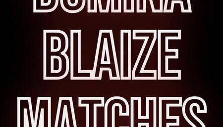 Playing with matches