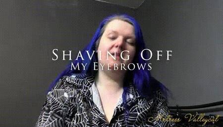 Shaving Off My Eyebrows