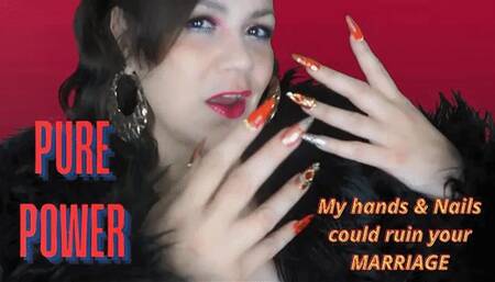 Pure Power: Fingers and Nails that could RUIN your Marriage