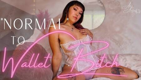 "Normal" to Wallet Bitch