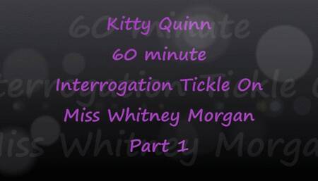 Kitty Quinn Tickle Interrogation on Miss Whitney Morgan Pt1 - mp4