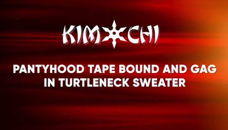 Pantyhood Tape Bound and Gag in Turtleneck Sweater