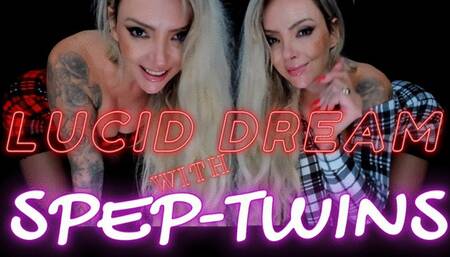 LUCID DREAM WITH STEP-TWINS