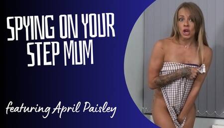 Spying on Your Step Mum