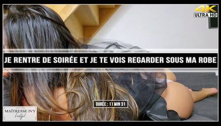Je rentre de soirée et je te vois regarder sous ma robe 4K