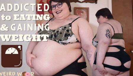 Addicted to Eating & Gaining Weight - WMV