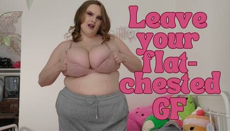 Break Up With Your Flat Chested Girlfriend