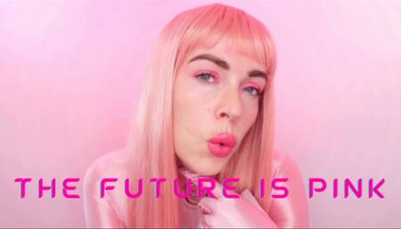 The Future Is Pink