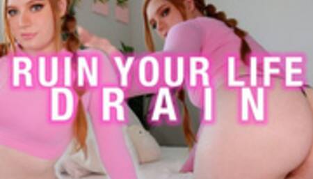 Ruin Your Life DRAIN