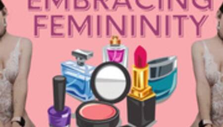 Embracing femininity - Sara Desire XO - sissy training