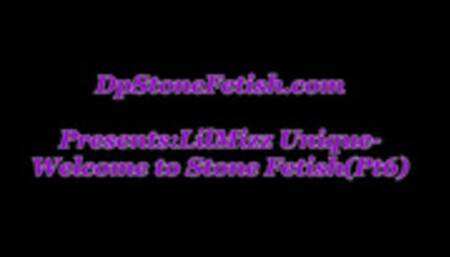 LilMiss Unique-Welcome to Stone Fetish(Pt6)