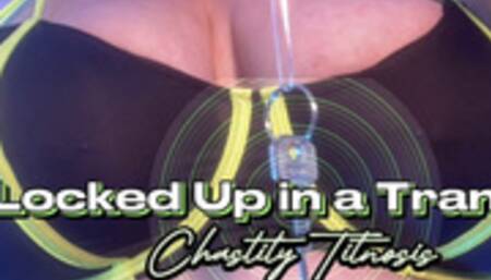 Locked Up in a Trance: Chastity Titnosis