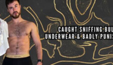 Caught sniffing Bullies underwear & badly punished