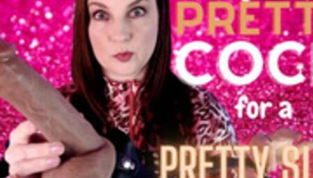 Pretty Cock For A Pretty Slut