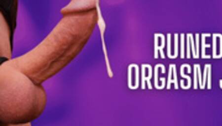 Ruined Orgasm JOI Cumshot