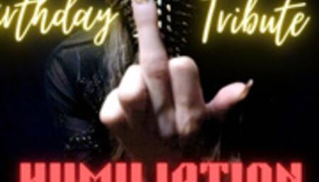Birthday Tribute - Humiliation
