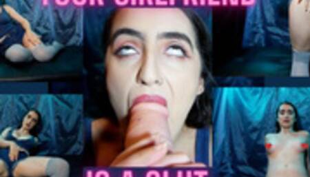 You Girlfriend is a Slut