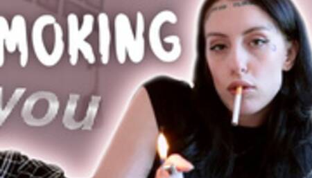 Smoking you
