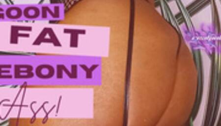 Goon Over My Ebony Ass! Findom Mind Melt