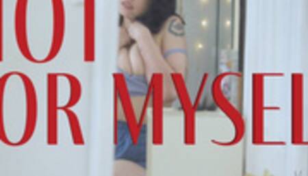 Hot For Myself Tease and Cum