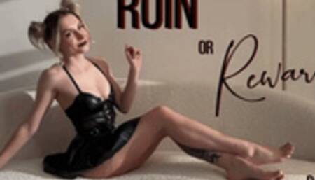 Ruin or Reward: Part 2